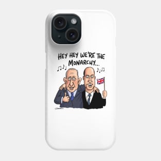 Hey hey we're the monarchy! Phone Case