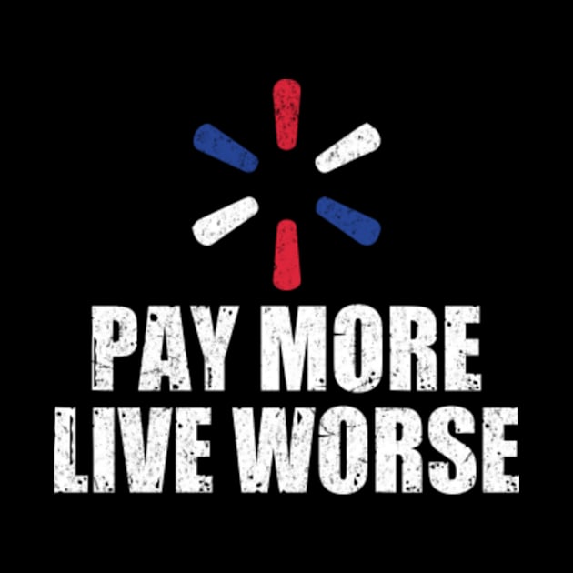 Pay More Live Worse by Aratack Kinder