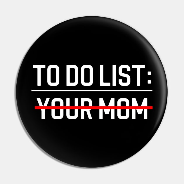 Funny To Do List Gift To Do List Your Mom Pin by kmcollectible