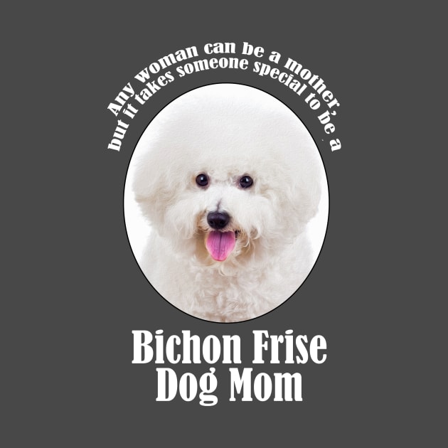 Bichon Frise Mom by You Had Me At Woof