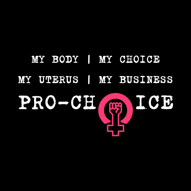 Minimal Pro Choice My Body My Choice My Uterus My Business by GROOVYUnit