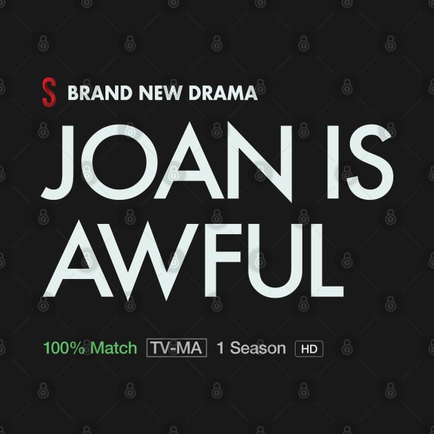 Joan Is Awful by DemShirtsTho