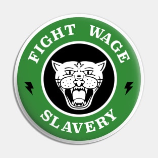 Fight Wage Slavery Pin