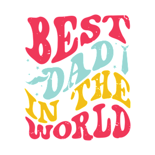 Best dad in the world Retro Gift for Father’s day, Birthday, Thanksgiving, Christmas, New Year T-Shirt