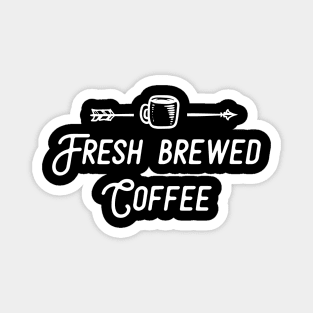 Fresh Brewed Coffee Magnet