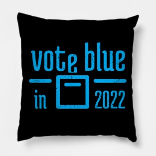 Vote Blue in 2022 - 4 Pillow