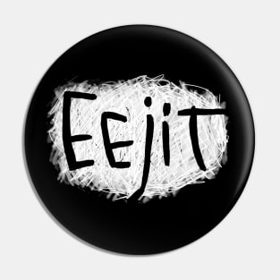 Irish Slang: Eejit, funny Irish Pin