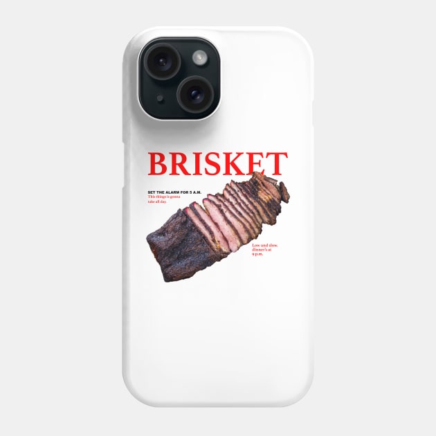 Brisket set the Alarm for 5 a.m. This things is gonna take all day. Phone Case by TrikoGifts