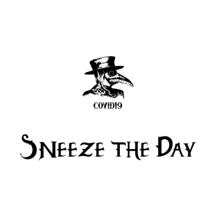 Sneeze the Day T-Shirt