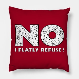 No (I Flatly Refuse) Pillow