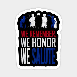 We remember We honor We Salute | Memorial day | Veteran lover gifts Magnet