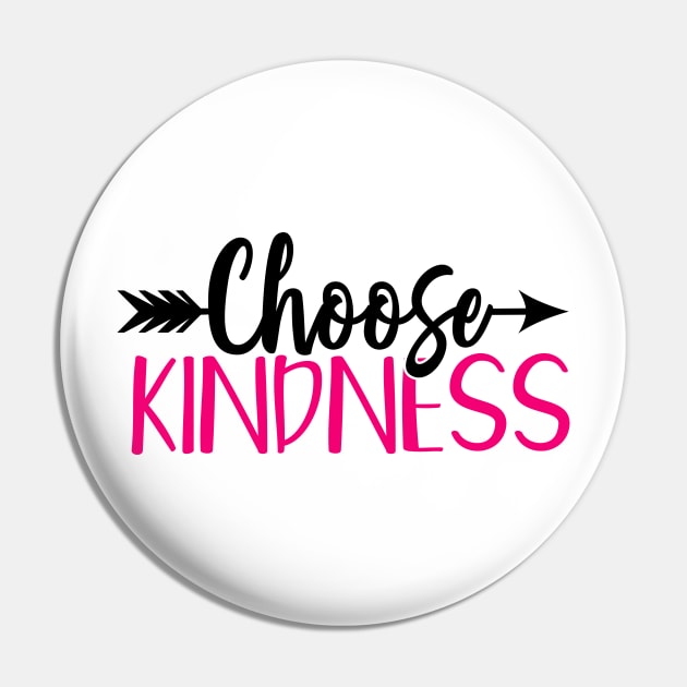 Choose kindness Pin by Coral Graphics