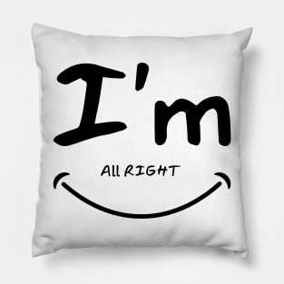 I'm all right funny design Pillow