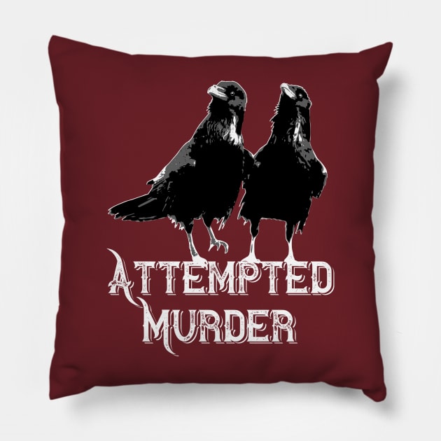 Attempted Murder Pillow by gnotorious