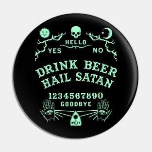 Drink Beer Hail Satan Ouija Board Pin