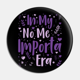 In my No Me Importa Era In my I don_t care era in Spanish Pin