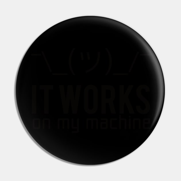 It works on my machine - Engineer / Programmer Sticker Pin by Anime Gadgets