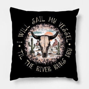 I Will Sail My Vessel 'til The River Runs Dry Leopard Desert Western Pillow