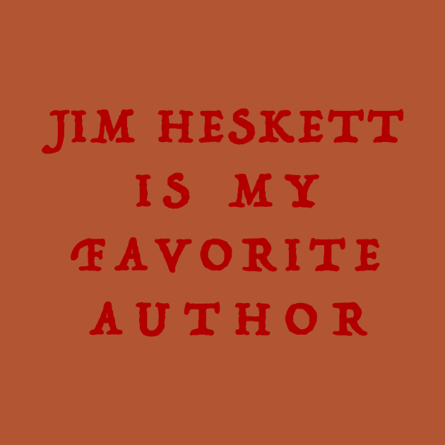 My Favorite Author by Jim Heskett