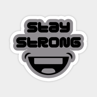 Stay Strong T-shirt Magnet