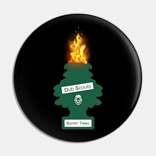 DUB SCOUTS - BURNIN' TREES Pin