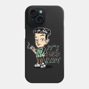 It's Mild bro! Phone Case