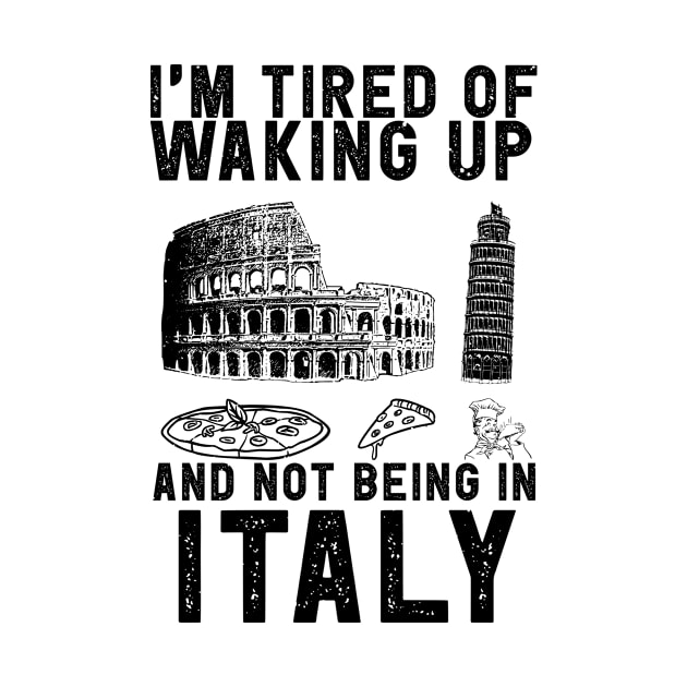 Italy travel saying for Italian Culture and Italy Fans by Shirtttee