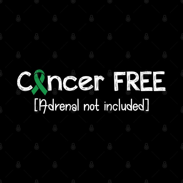 Cancer FREE- Adrenal Cancer Awareness Gift by AwarenessClub