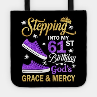 Stepping Into My 61st Birthday With God's Grace & Mercy Bday Tote