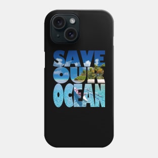 Save Our Ocean Phone Case