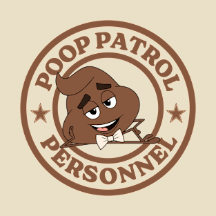 Poop Patrol Personnel: San Francisco's Poo-Cleaning Heroes T-Shirt