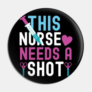 This nurse needs a shot Pin