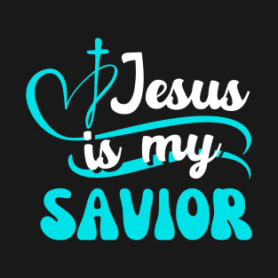 Jesus Is My Savior Bible Christian Faith T-Shirt