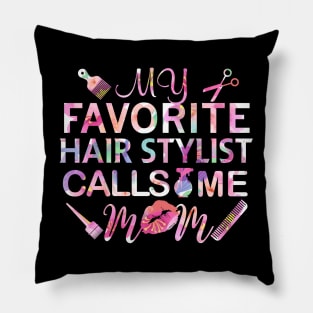 My Favorite Hairstylist Calls Me Mom Gift Hairstylist Gift Pillow