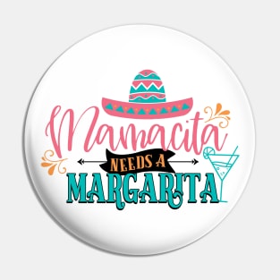Mamacita Needs A Margarita Pin