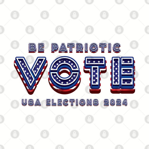 Be Patriotic Vote - 2024 Elections by Whimsical Thinker