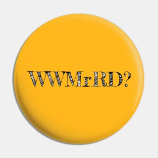 WWMrRD? Pin