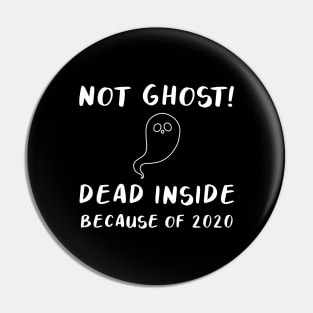 Not Ghost Dead inside Because of 2020 Pin