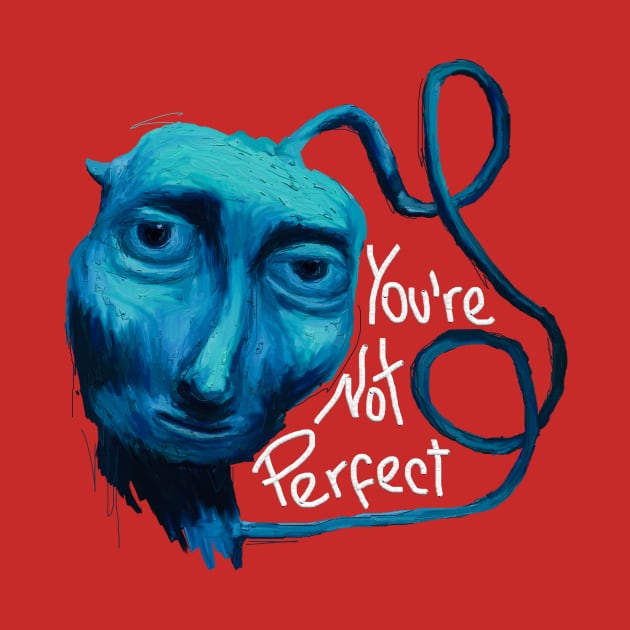 Courage you're not perfect by figue