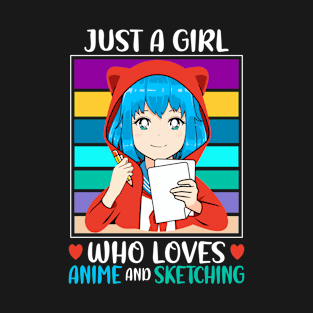 Just A Girl Who Loves Anime And Sketching, Japan Anime Characters, Girl T-Shirt
