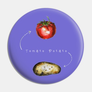 Tomato Potato. Pin