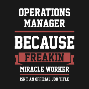 Operations Manager - Cool Gift Job T-Shirt