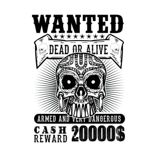 Wanted dead or alive armed and dangerous cash 20000$ reward T-Shirt