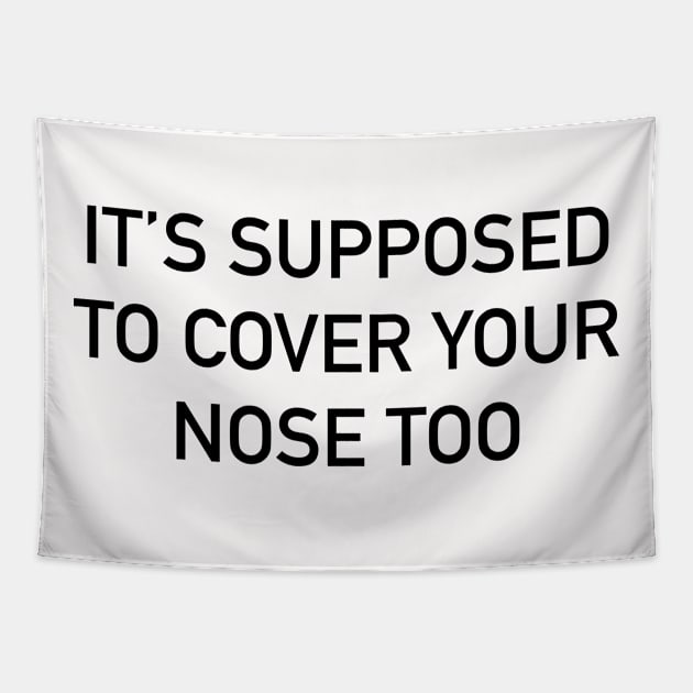 Cover your Nose! Tapestry by DAGHO