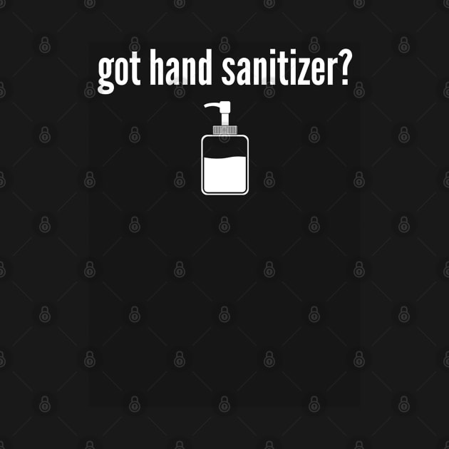 Got Hand Sanitizer by Hizat