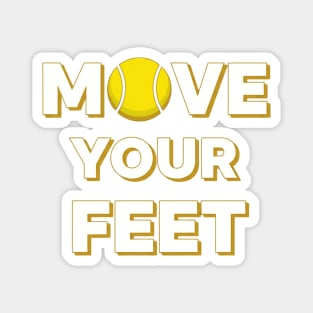 Move Your Feet Tennis Fun Novelty Slogan Item Magnet