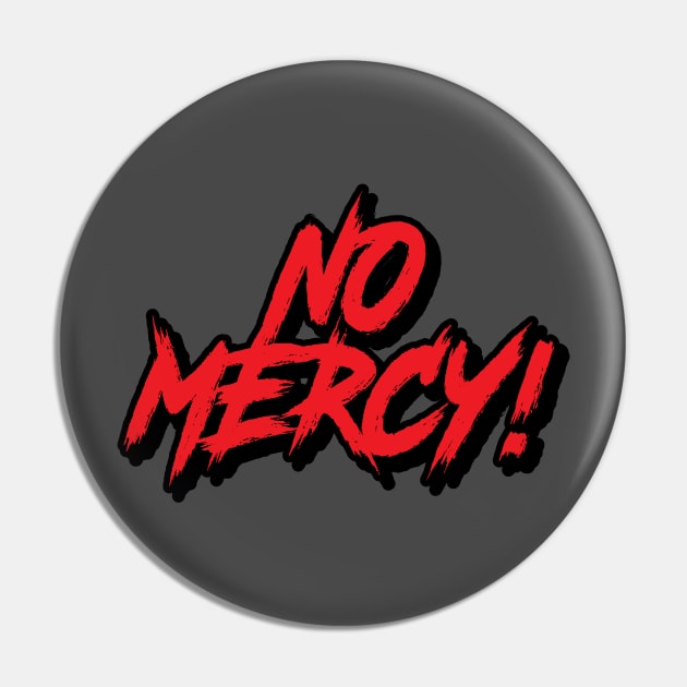 NO MERCY Pin by HeyBeardMon