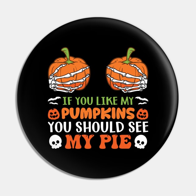 If You Like My Pumpkins You Should See My Pie Pin by MZeeDesigns