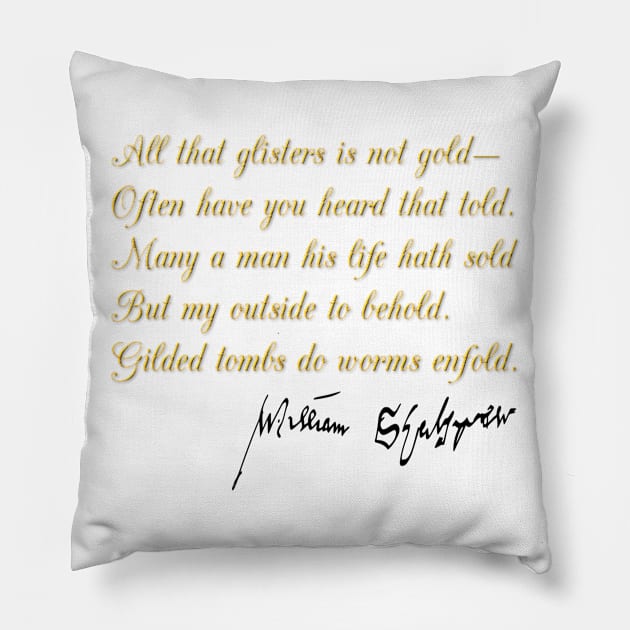 Willam Shakespeare Quote "All That Glistens is Not Gold" Pillow by PaperMoonGifts