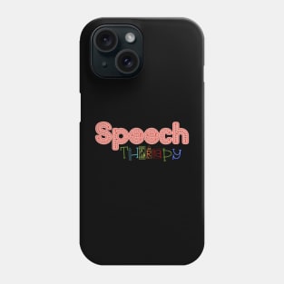 Speech therapy, Team speech, speech pathology, slp, slpa, speech therapist Phone Case